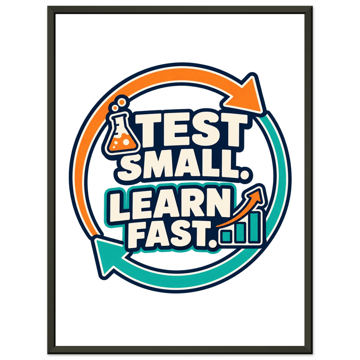 Test Small, Learn Fast - 30x40 cm, Classic Matte Paper Metal Framed Poster, Black frame - Quip & Grain