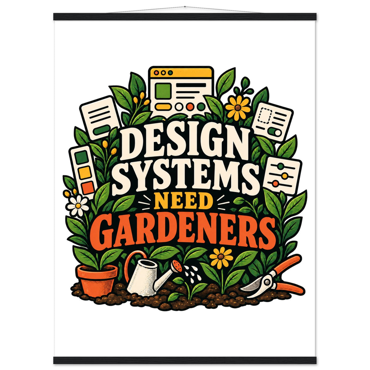 Design Systems Need Gardeners, 75x100 cm semi-glossy paper poster with hanger, black, by Quip & Grain