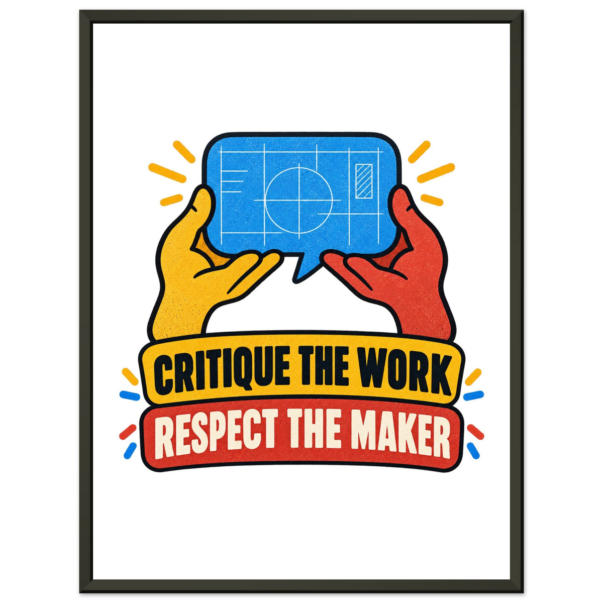 Critique the Work, Respect the Maker, 30x40 cm metal-framed matte paper poster, black, by Quip & Grain
