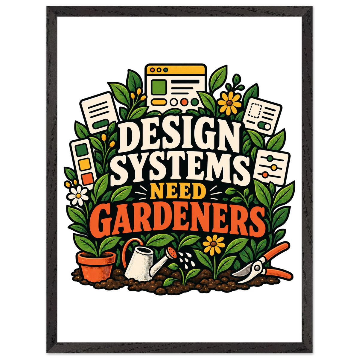 Design Systems Need Gardeners, 45x60 cm wood-framed matte paper poster, black, by Quip & Grain