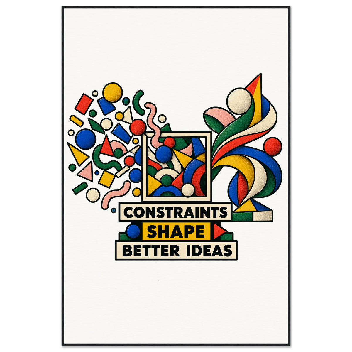 Constraints Shape Better Ideas - 100x150 cm, Museum-Quality Matte Paper Wooden Framed Poster, Ready-to-hang - Quip & Grain