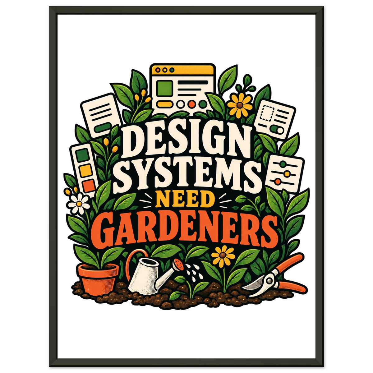 Design Systems Need Gardeners, 30x40 cm metal-framed matte paper poster, black, by Quip & Grain