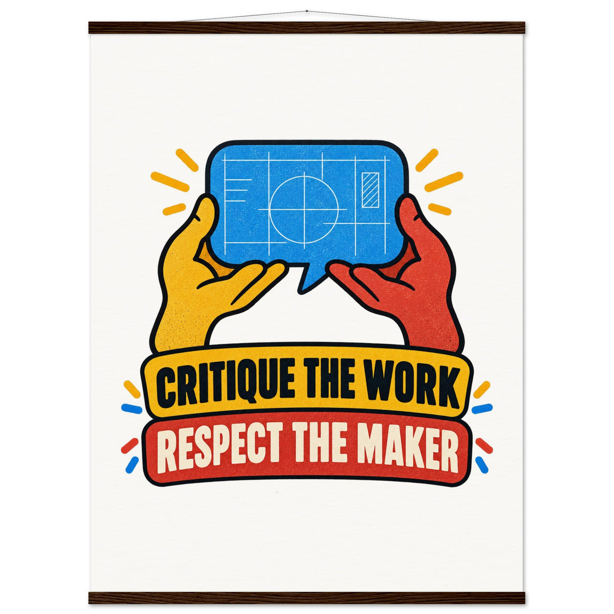 Critique the Work, Respect the Maker, 75x100 cm matte paper poster with hanger, dark wood, by Quip & Grain