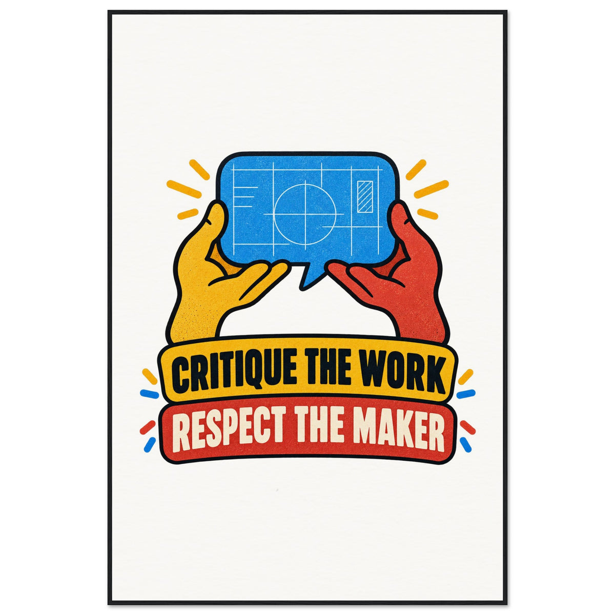 Critique the Work, Respect the Maker, 100x150 cm wood-framed matte paper poster, black, by Quip & Grain