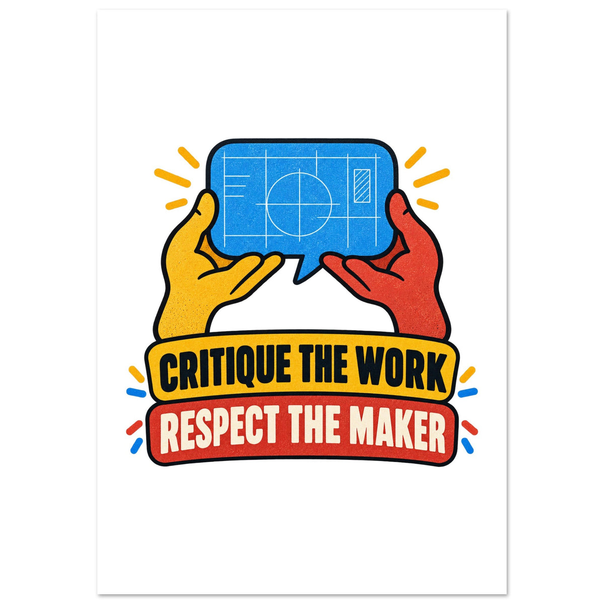 Critique the Work, Respect the Maker, 70x100 cm aluminum print, by Quip & Grain