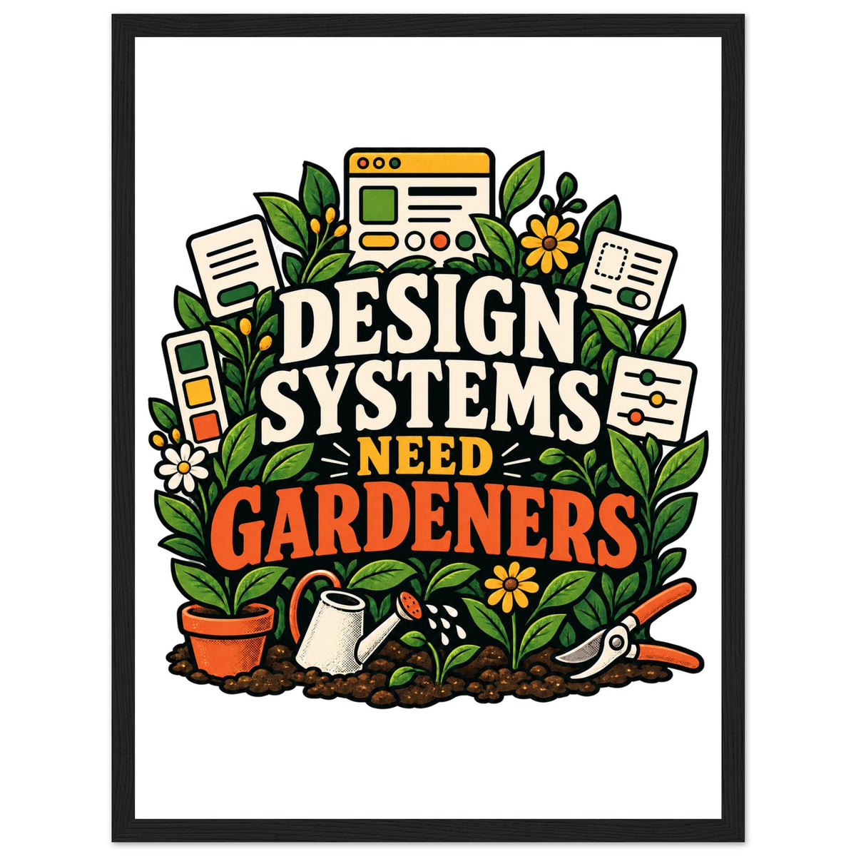 Design Systems Need Gardeners, 30x40 cm wood-framed semi-glossy paper poster, black, by Quip & Grain