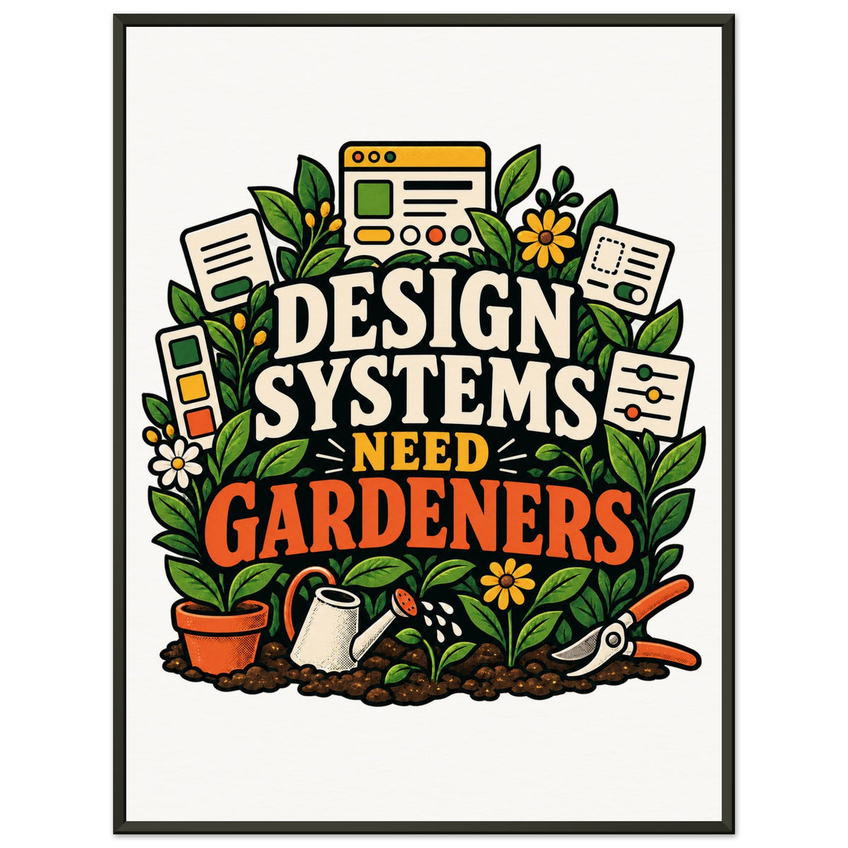 Design Systems Need Gardeners, 45x60 cm metal-framed matte paper poster, black, by Quip & Grain