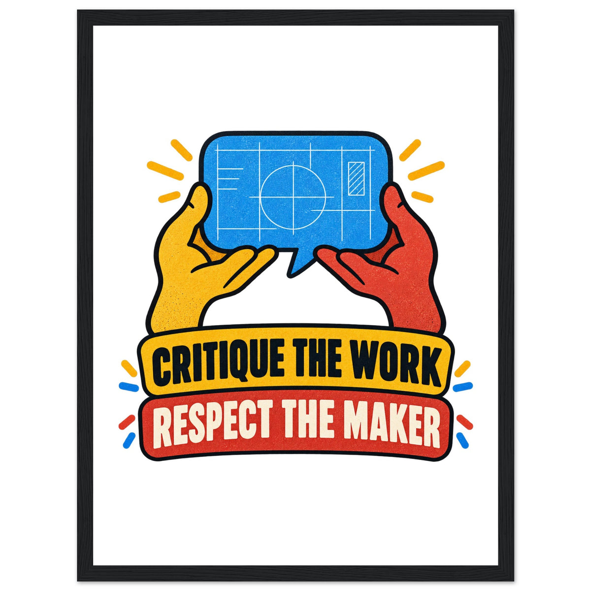 Critique the Work, Respect the Maker, 30x40 cm wood-framed matte paper poster, black, by Quip & Grain