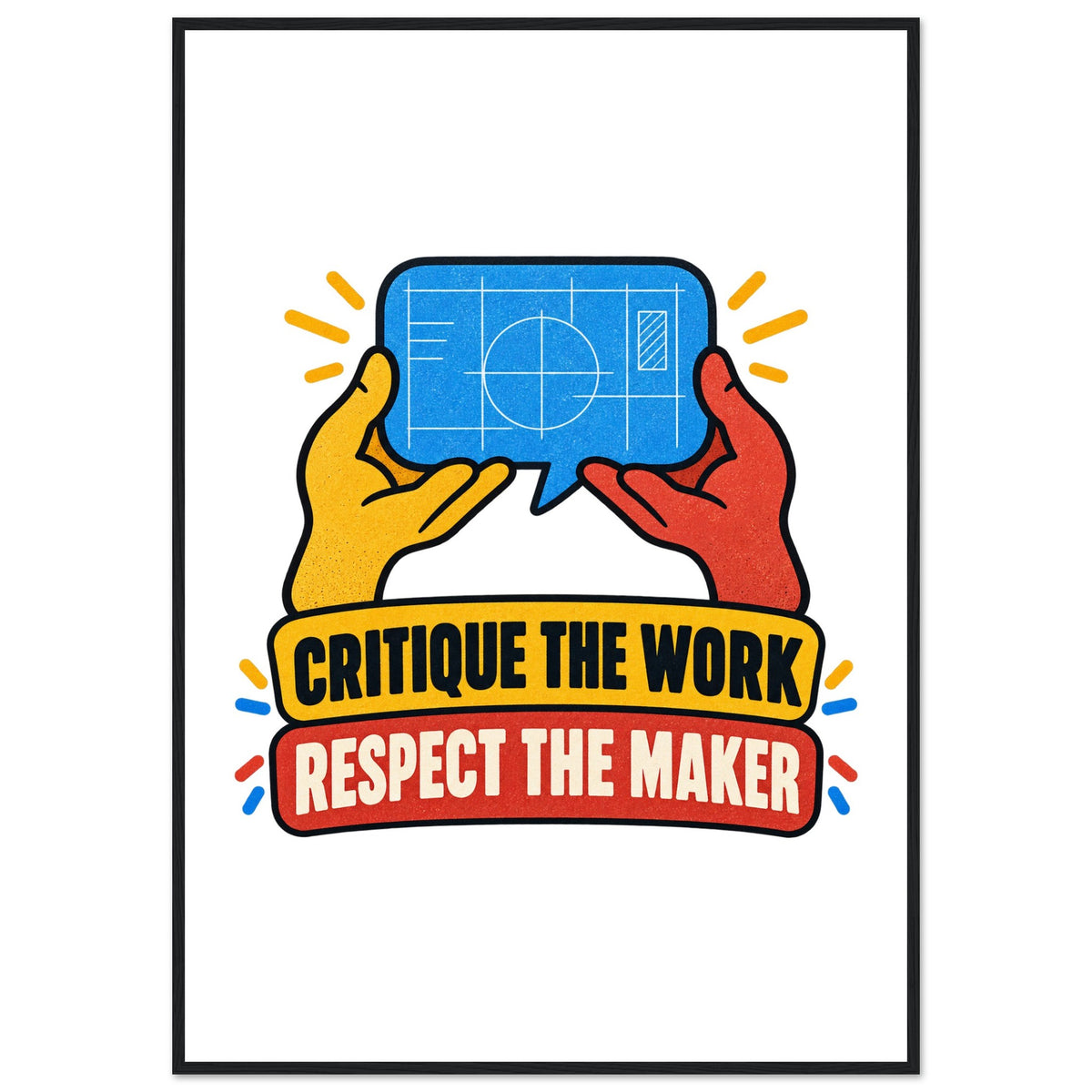Critique the Work, Respect the Maker, 70x100 cm wood-framed matte paper poster, black, by Quip & Grain