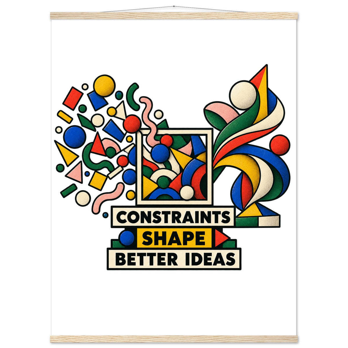 Constraints Shape Better Ideas - 75x100 cm, Classic Semi-Glossy Paper Poster with Hanger, Natural wood wall hanger - Quip & Grain
