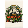 Design Systems Need Gardeners, 20x30 cm wood print, by Quip & Grain