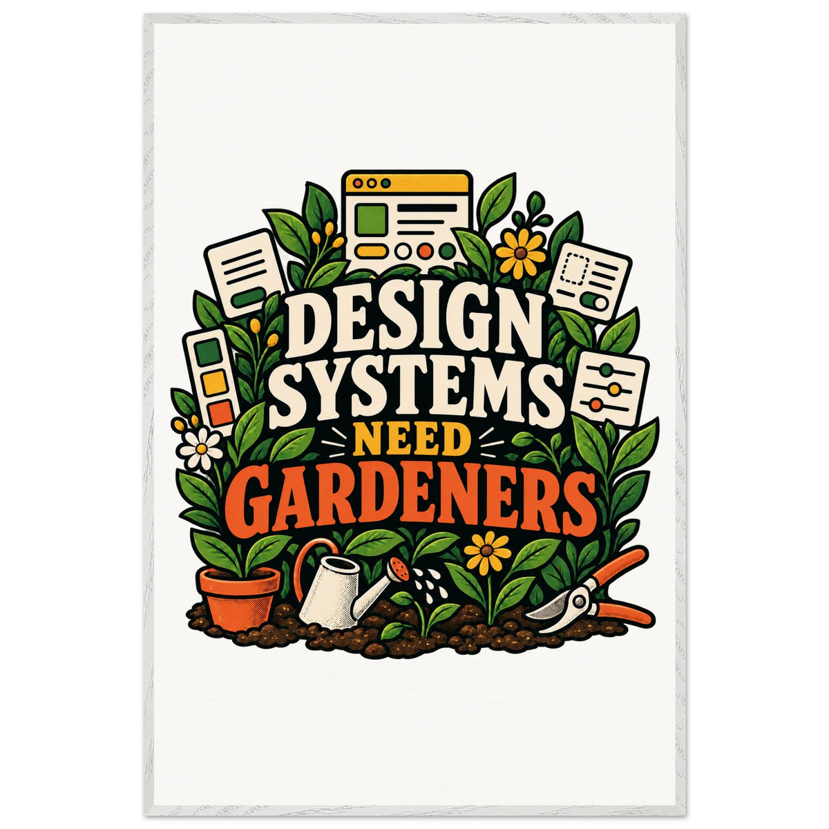 Design Systems Need Gardeners, 100x150 cm wood-framed matte paper poster, white, by Quip & Grain