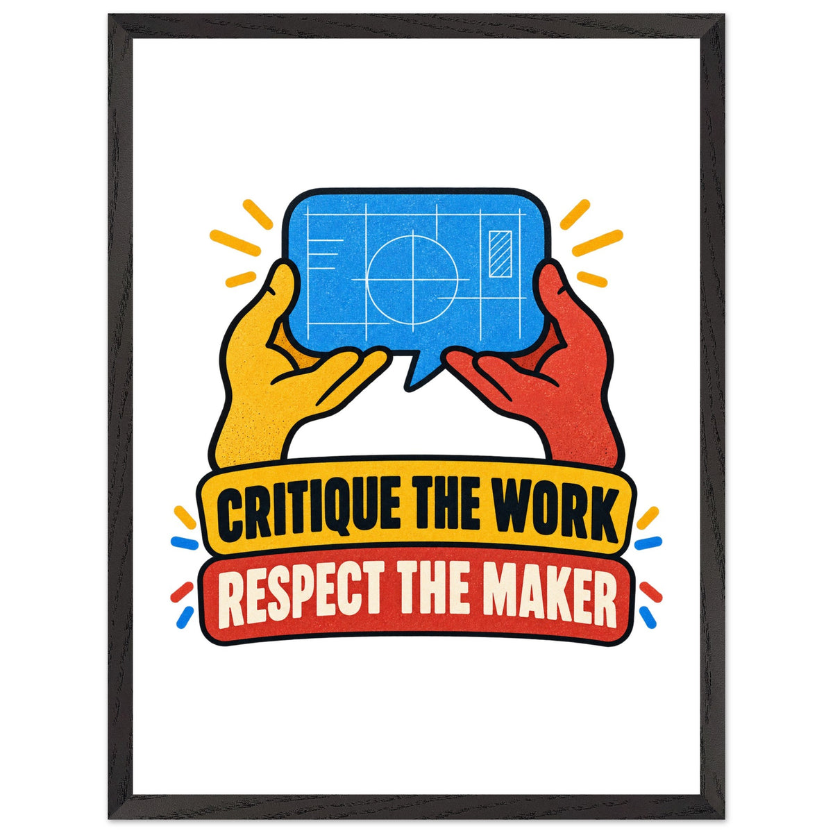 Critique the Work, Respect the Maker, 45x60 cm wood-framed matte paper poster, black, by Quip & Grain