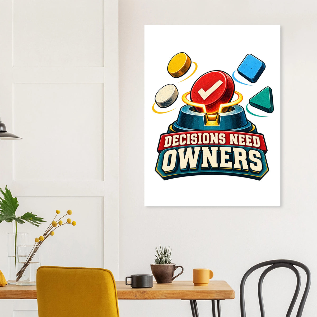 Decisions Need Owners, 75 × 100 cm semi-glossy paper poster, by Quip & Grain